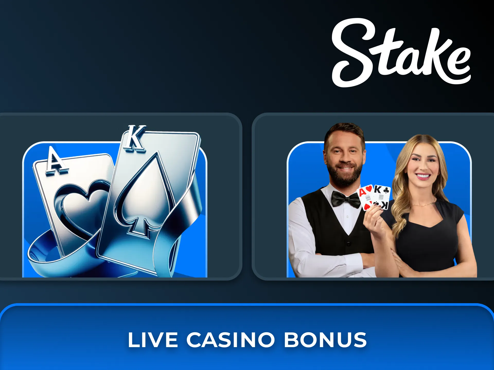 Stake platform offers you Live Casino bonus on dealer games.