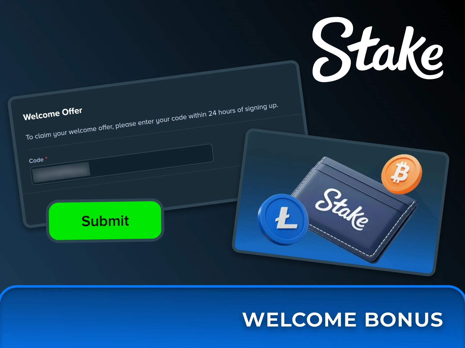 Enter your unique code within 24 hours of signing up to claim your welcome offer at Stake.